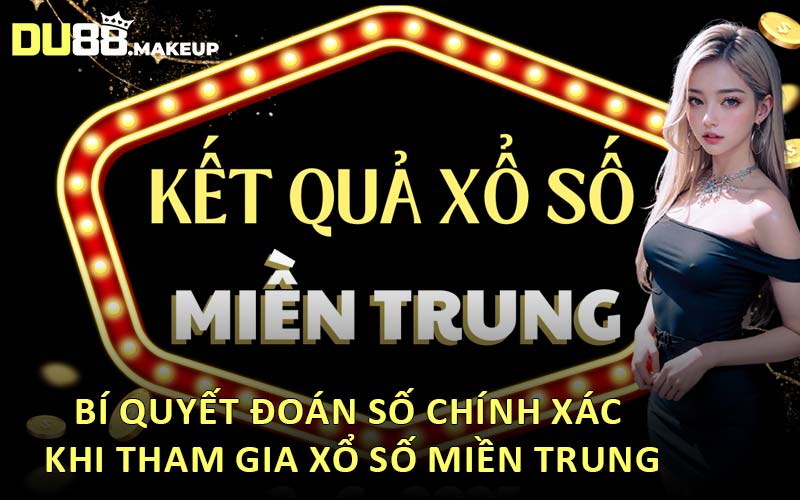 Bí Quyết Đoán Số Chính Xác Khi Tham Gia Xổ Số Miền Trung