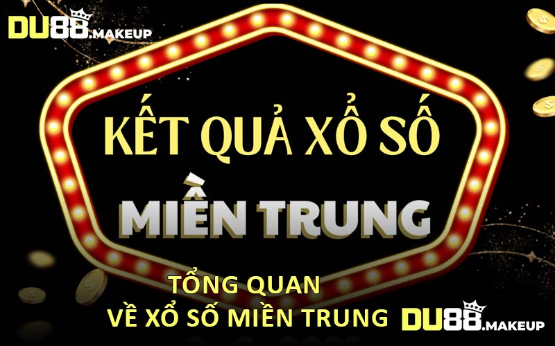 Tổng Quan Về Xổ Số Miền Trung